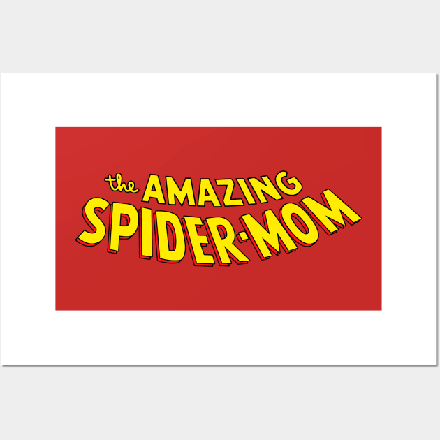 the amazing spider-mom Wall Art by LegendaryPhoenix